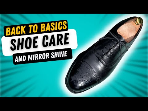 HOW TO POLISH AND MAINTAIN YOUR SHOES/BOOTS | BACK-TO-BASICS SKILLS