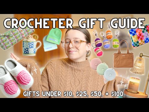 20+ of the BEST gifts for CROCHETERS! Crochet Gifts Under $10, $25, $50, and $100! 🎁✨