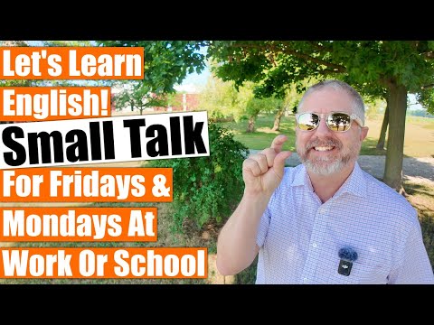 Learn English Small Talk for Fridays and Mondays at Work or School 👷💼👨🏫