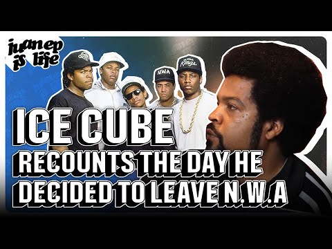Ice Cube recounts the day he decided to leave N.W.A | Juan EP is Life