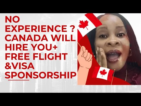 No Experience? Canada Will Hire You + Visa Sponsorship & Free Flight 