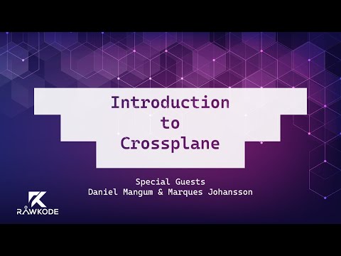 Introduction to Crossplane | Rawkode Live