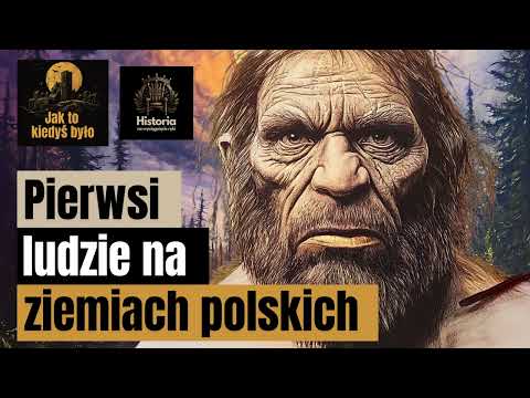 Pierwsi ludzie na ziemiach polskich