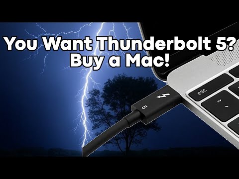 Like it or Not, if you Want Thunderbolt 5 Then You Need to Buy a Mac!