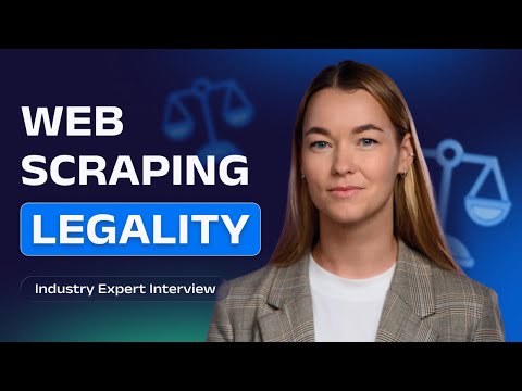 Is Web Scraping Legal? | Industry Expert Interview