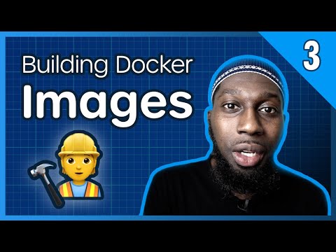Intro to Docker Series | #3 Building Docker Images