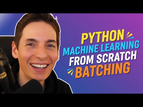 Python Machine Learning From Scratch Batching