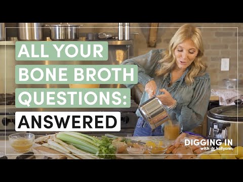 Bone Broth: How-Tos, Recipes, Health Benefits, and History | Digging In with Dr. Kellyann
