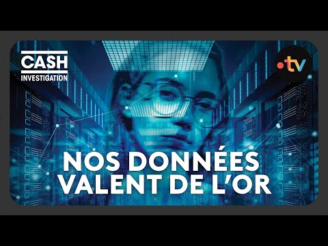 Nos données personnelles valent de l'or - Cash investigation