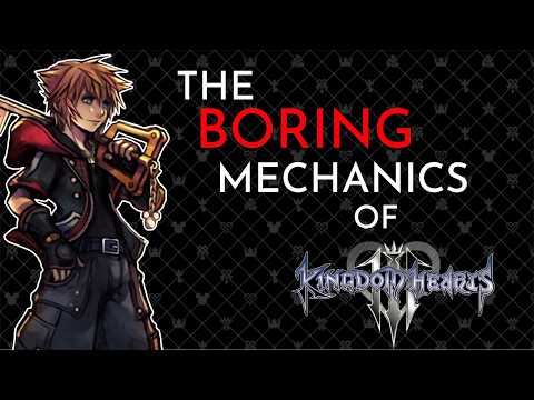 Kingdom Hearts 3 Is Mechanically Boring.