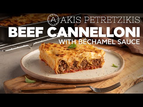 Beef cannelloni with béchamel sauce | Akis Petretzikis