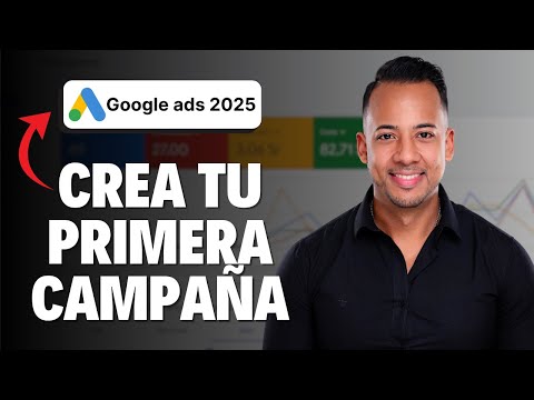 Cómo Crear una Campaña de Google Ads en 2025