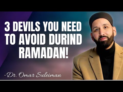 3 Devils That Can RUIN Your RAMADAN - How to Avoid Them_  Dr. Omar Suleiman
