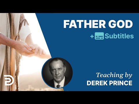Father God | Derek Prince