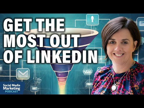 How to Get the Most Out of LinkedIn