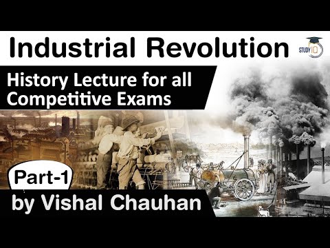 World History Industrial Revolution Part 1 - History lecture for all competitive exam
