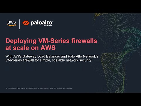 Deploying Palo Alto Networks VM-Series Firewalls at Scale on AWS
