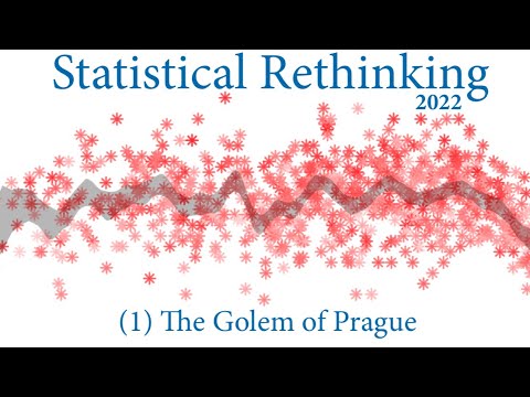 Statistical Rethinking 2022 Lecture 01 - Golem of Prague
