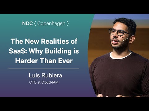 The New Realities of SaaS: Why Building is Harder Than Ever - Luis Rubiera - NDC Copenhagen 2025