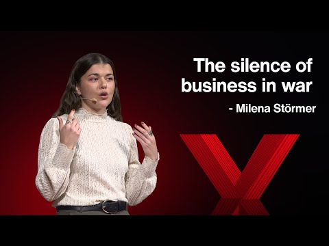 The silence of business in war | Milena Störmer | TEDxNuremberg