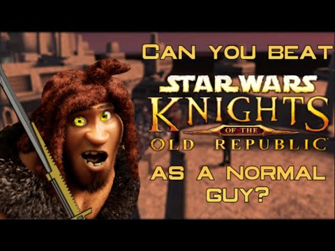 Can I beat KOTOR as a normal guy?