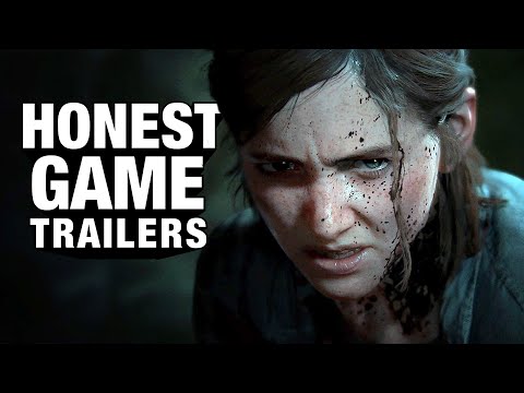 Honest Game Trailers | The Last of Us Part II