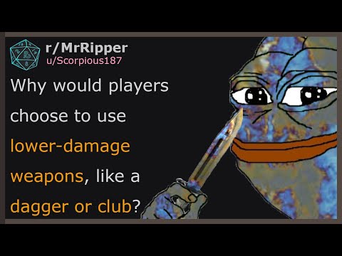 In D&D, why would players choose to use lower-damage weapons, like a dagger or club?