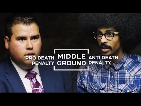 Death Penalty & Anti Death Penalty: Is There Middle Ground? | Middle Ground