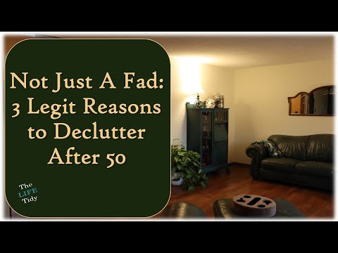 Not Just a Fad: 3 Legit Reasons to Declutter After 50!