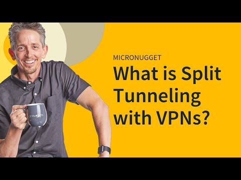 MicroNugget: What is Split Tunneling with Virtual Private Networks?