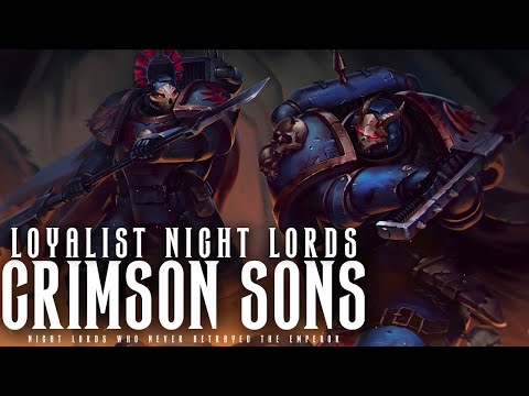 Warhammer 40K Lore: The Crimson Sons, The Night Lords Who STayed Loyal (Lore To Sleep To)