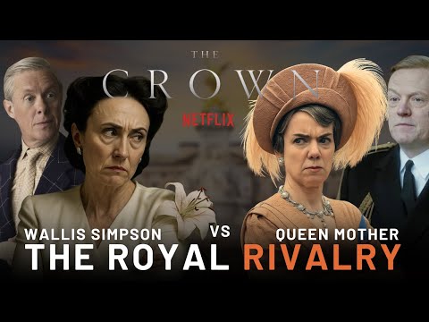 What The Crown Didn’t Tell You: Why Wallis Simpson and the Queen Mother Hate Each Other?