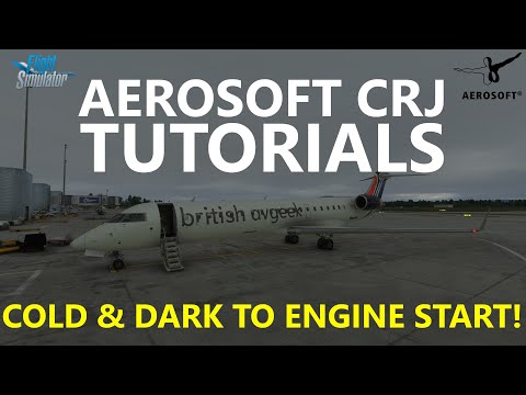 MSFS | Aerosoft CRJ - How to Fly the CRJ Tutorials - Episode 1 Cold & Dark to Engine Start! [CRJ700]