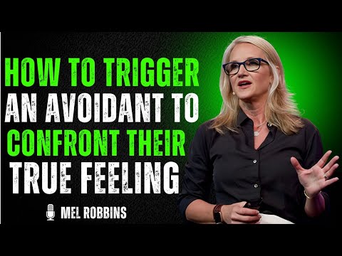🌟 HOW TO TRIGGER AN AVOIDANT TO CONFRONT THEIR TRUE FEELING | MEL ROBBINS