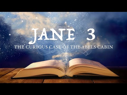 Jane 3: The Curious Case of the Abels Cabin