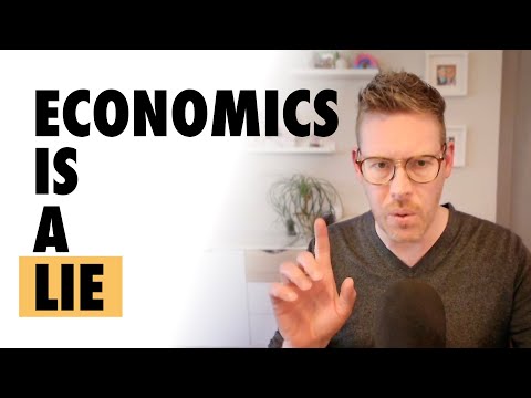 Economics Is A Lie (& It's Why Everything Feels Broken)