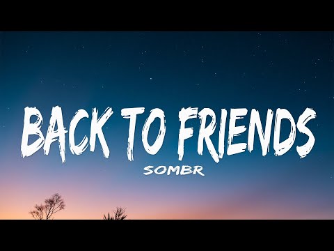 sombr - back to friends (Lyrics)