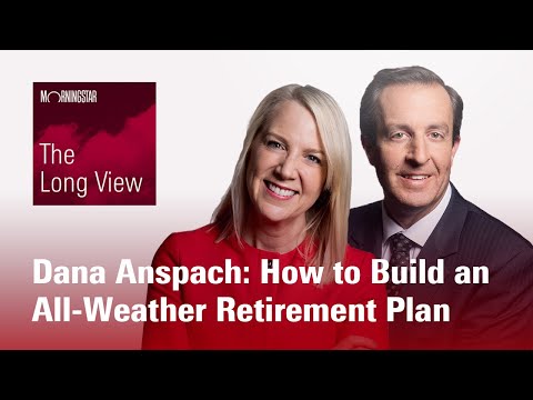 The Long View: Dana Anspach - How to Build an All-Weather Retirement Plan