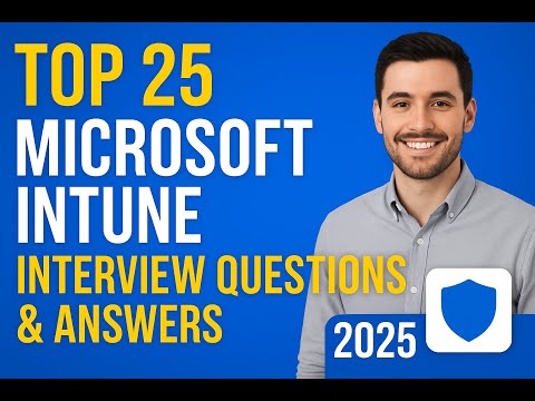 Top Microsoft Intune Interview Questions & Answers (2025) | Crack Your MDM & Endpoint Job Interview!