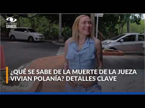¿Qué pasó con la jueza Vivian Polanía? Autoridades dan detalles del caso y el paradero de su hijo