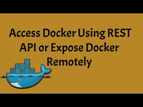 Access Docker using REST API or Expose docker remotely | Docker