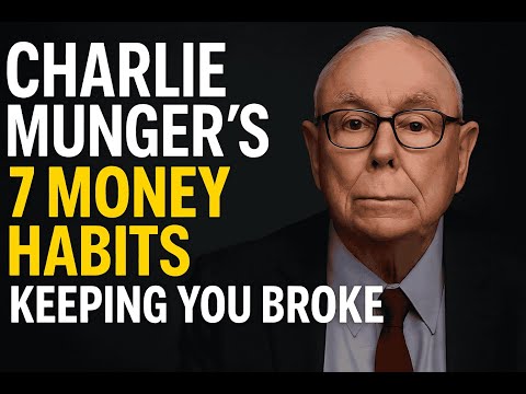 “Charlie Munger: 7 Money Habits Keeping You Broke (Must Watch)”