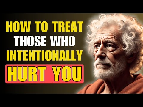 How to Treat Those Who INTENTIONALLY HURT You | Stoic Philosophy