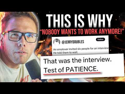 WHY "NOBODY WANTS TO WORK ANYMORE!"