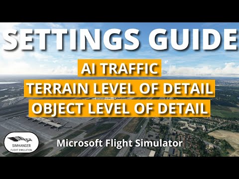 MSFS Key Settings Guide | Are you changing the right settings for best performance? AI Traffic & LOD