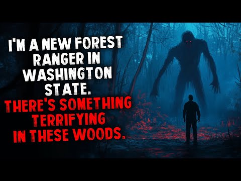 I'm a New Forest Ranger in Washington State. There's Something Terrifying in These Woods.