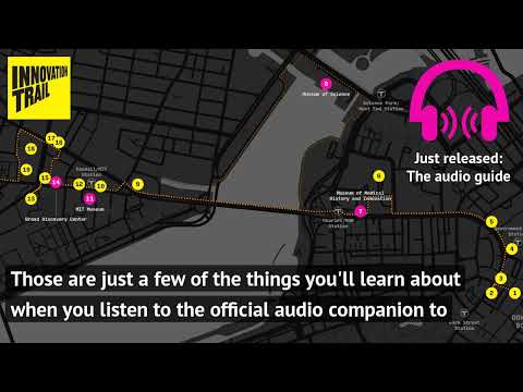 Check Out the New Audio Guide to The Innovation Trail