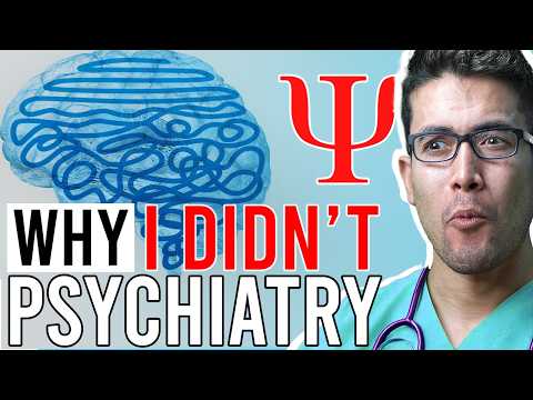 Why I DIDN'T... Psychiatry
