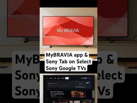 DID YOU KNOW about the MyBRAVIA app and Sony Tab on Sony Google TVs?