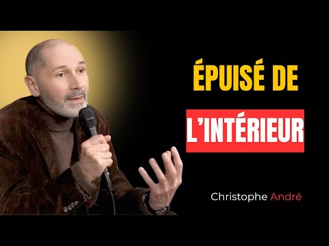 ÉPUISÉ DE L’INTÉRIEUR ? Quand la fatigue ne part jamais | Christophe André